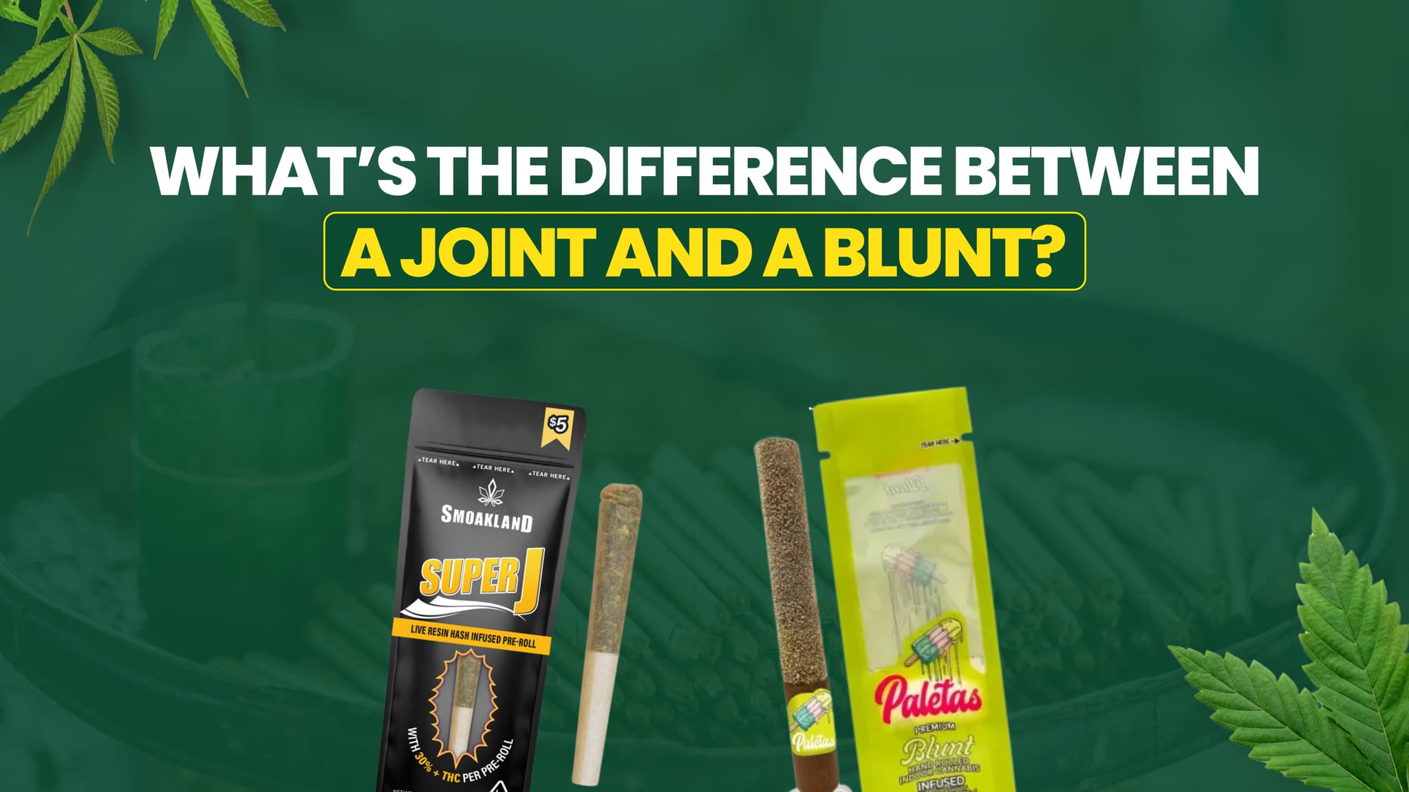What's the Difference Between a Joint and a Blunt?