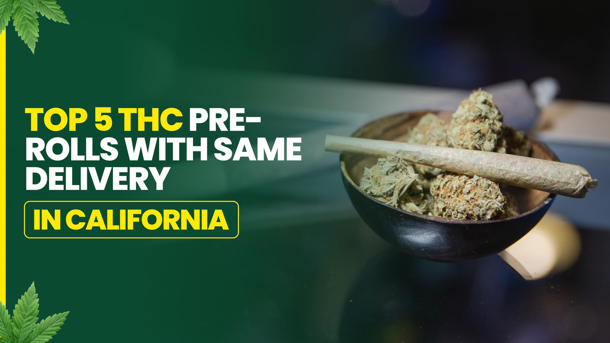 Top 5 THC Pre-Rolls with Same-Day Delivery in California 